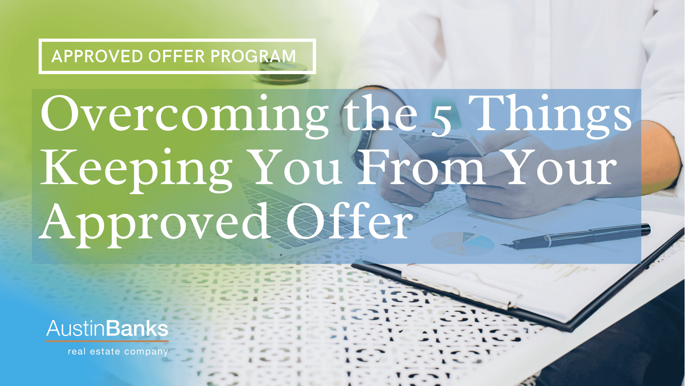 Overcoming the 5 Things Keeping You From Your Approved Offer